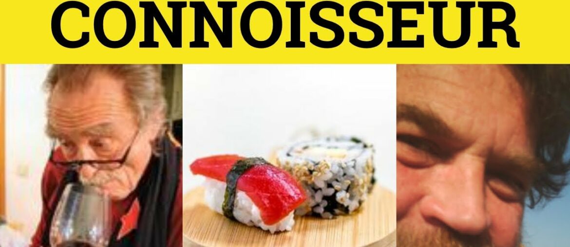 🔵 Connoisseur - Connoisseur Meaning - Connoisseur Examples - French in English