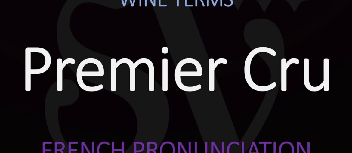 How to Pronounce Premier Cru? French Wine Pronunciation How to Pronounce Premier Cru? French Wine Pronunciation