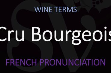 How to Pronounce Cru Bourgeois? French Wine Pronunciation