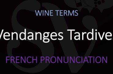 How to Pronounce Vendanges Tardives? French (Alsace) Wine Pronunciation