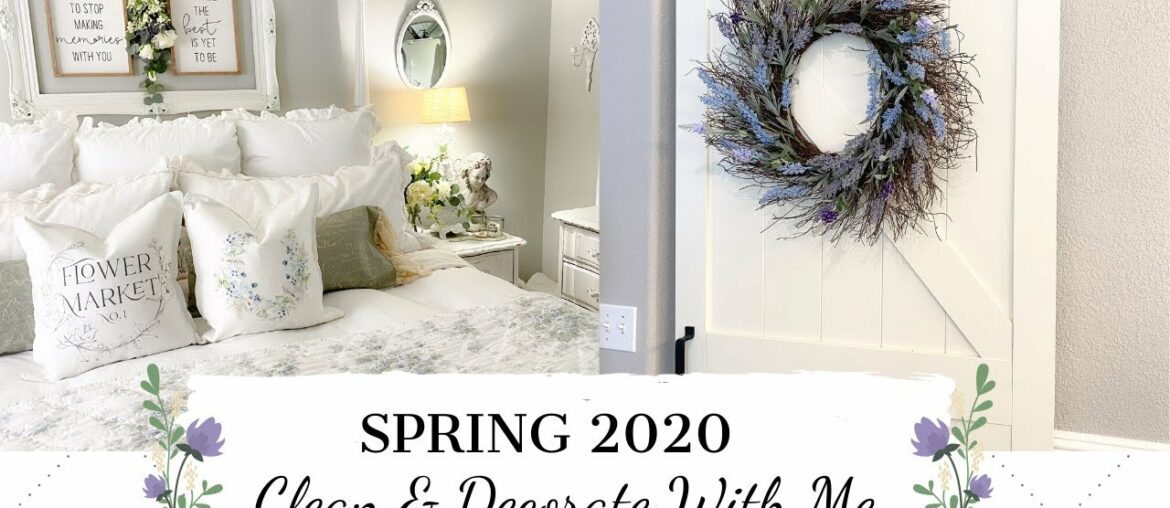 NEW💐SPRING 2020💐 | CLEAN & DECORATE WITH ME | FRENCH COUNTRY FARMHOUSE STYLE | MONICA ROSE