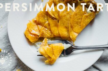 French Persimmon Tart EASY Recipe - Honeysuckle