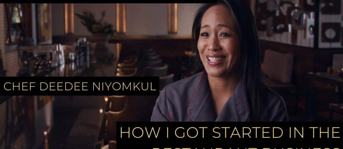 Chef DeeDee Niyomkul | How I got started in the restaurant business Chef DeeDee Niyomkul | How I got started in the restaurant business
