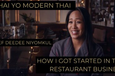 Chef DeeDee Niyomkul | How I got started in the restaurant business