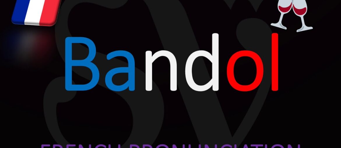 How to Pronounce Bandol? French Provence Wine Pronunciation How to Pronounce Bandol? French Provence Wine Pronunciation