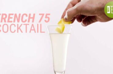 French 75 Cocktail Recipe