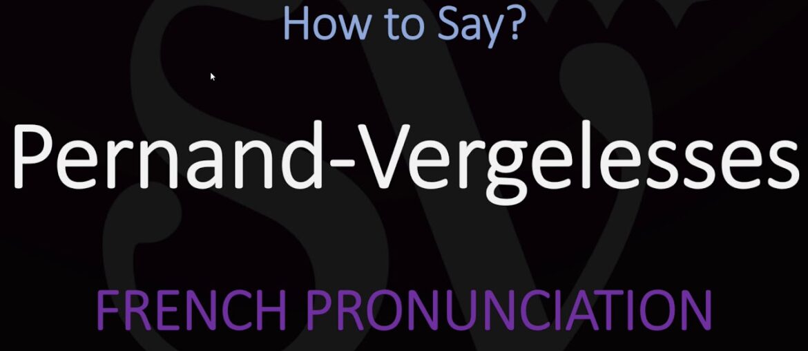 How to Pronounce Pernand-Vergelesses? French Burgundy Wine Pronunciation How to Pronounce Pernand-Vergelesses? French Burgundy Wine Pronunciation