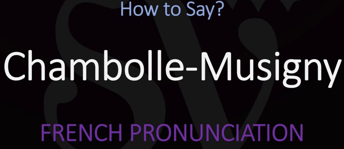 How to Pronounce Chambolle-Musigny? French Burgundy Wine Pronunciation How to Pronounce Chambolle-Musigny? French Burgundy Wine Pronunciation