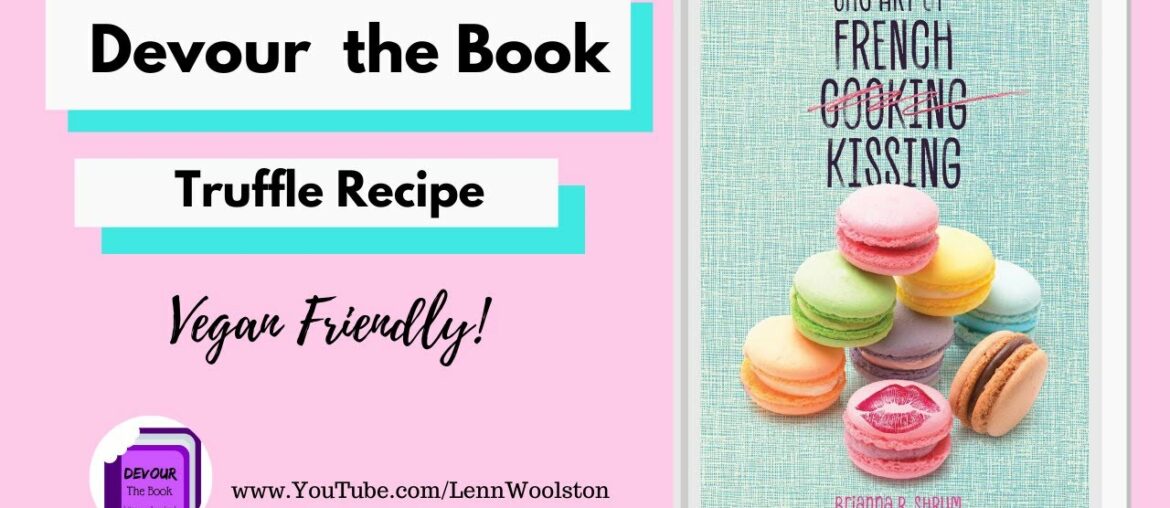 Devour the Book – The Art of French Kissing (Truffle Recipe) 🍫 Devour the Book - The Art of French Kissing (Truffle Recipe) 🍫