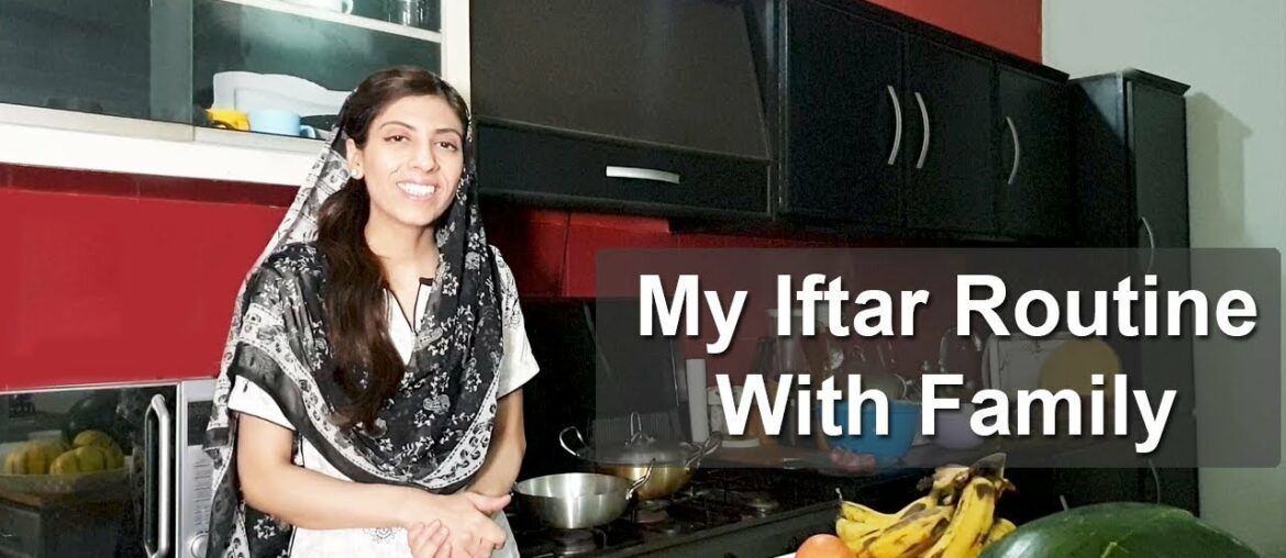 My Iftar Routine With Family Kitchen With Amna Recipes | Life With Amna My Iftar Routine With Family Kitchen With Amna Recipes | Life With Amna