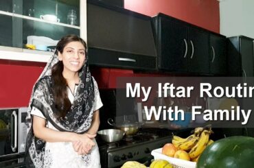 My Iftar Routine With Family Kitchen With Amna Recipes | Life With Amna