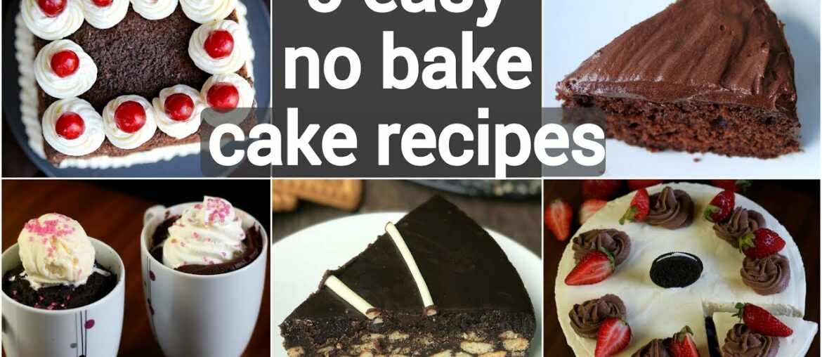5 no bake cake recipes | eggless cakes without oven | no bake dessert recipes