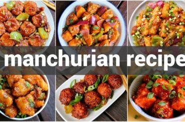 6 manchurian recipes collection | वेजिटेबल मंचूरियन बनाने की विधि | indo chinese manchurian recipes