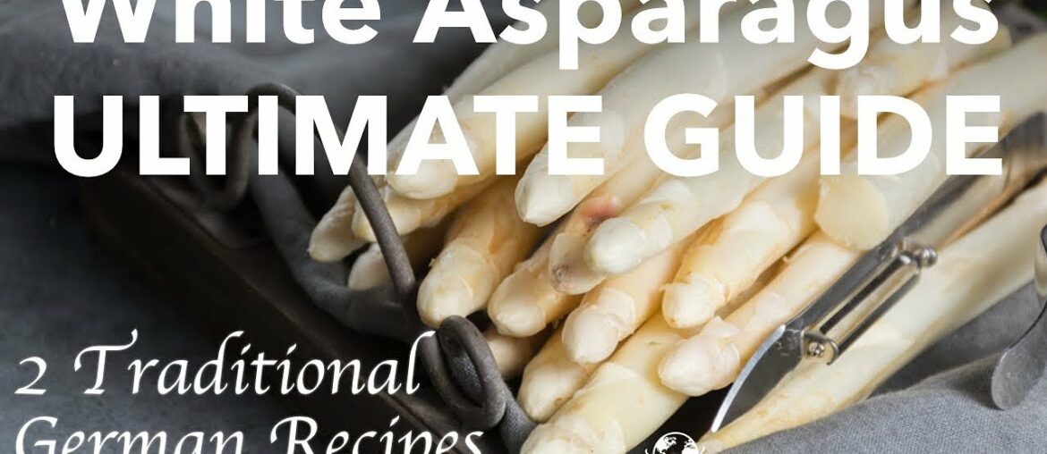 2 Traditional GERMAN White Asparagus Recipes in ONE GO!