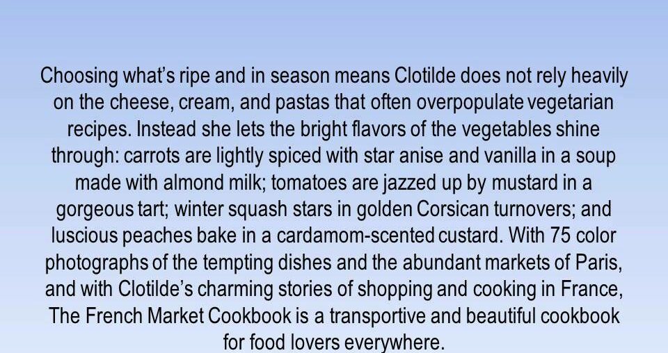 The French Market Cookbook: Vegetarian Recipes from My Parisian Kitchen by Clotilde Dusoulier