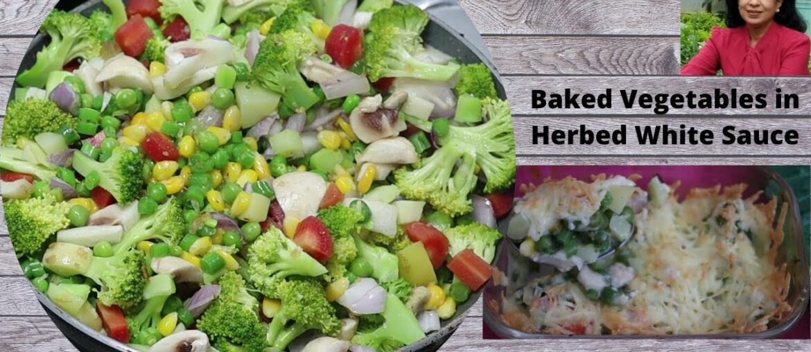 Baked Vegetables in Herbed White Sauce | बेक्ड वेजिटेबल्स | Baked Vegetables Recipe in Oven