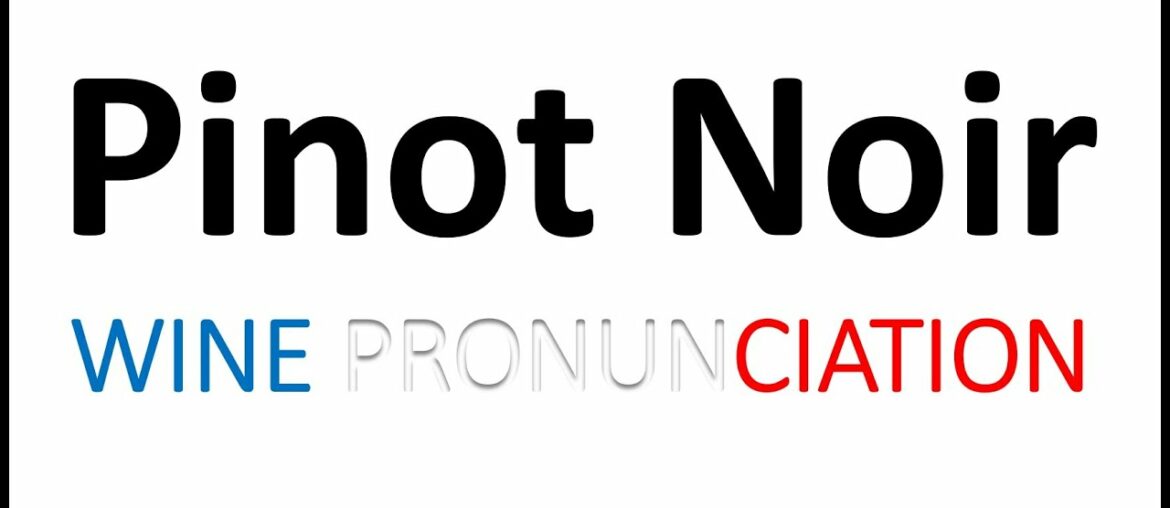 How to Pronounce Pinot Noir? (CORRECTLY)
