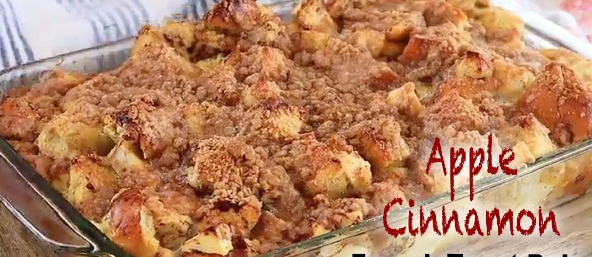 Apple Cinnamon French Toast Bake Apple Cinnamon French Toast Bake