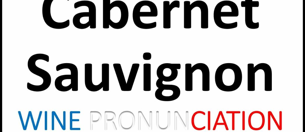 How to Pronounce Cabernet Sauvignon? (CORRECTLY)
