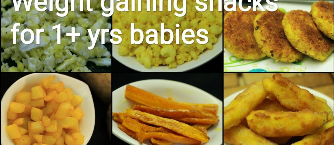 1+ yrs weight gaining baby food - Snacks recipes for babies - Baby food recipe - Baby snacks