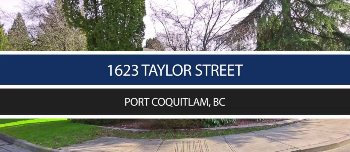 1623 Taylor Street, Port Coquitlam 1623 Taylor Street, Port Coquitlam