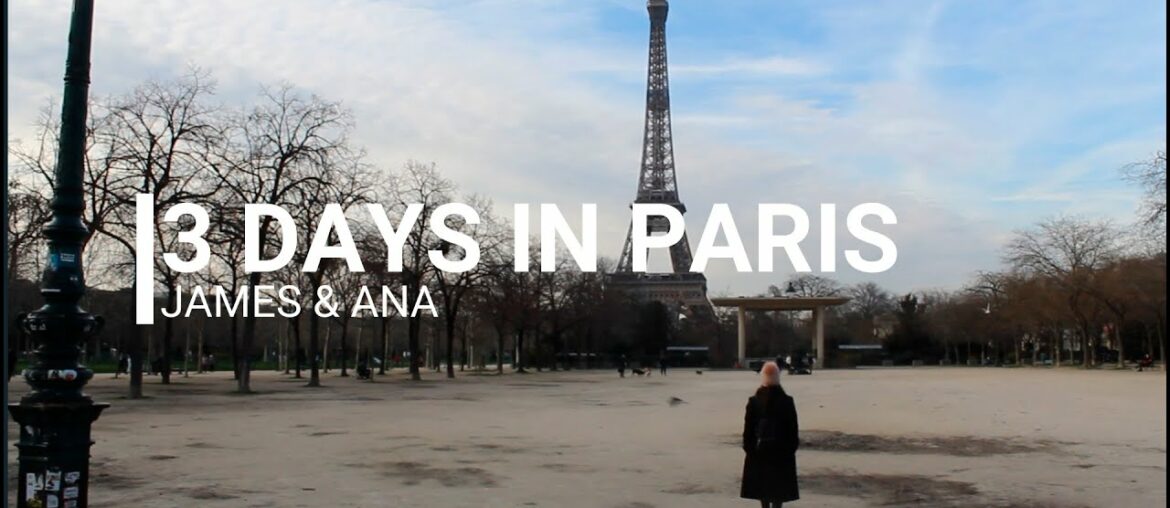 3 DAYS IN PARIS//with James & Ana 3 DAYS IN PARIS//with James & Ana