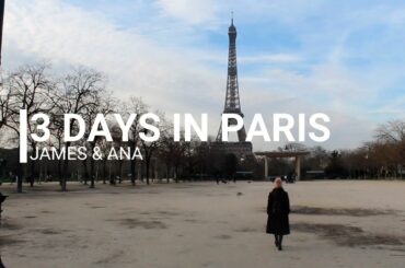 3 DAYS IN PARIS//with James & Ana