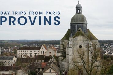 Day Trips from Paris: Provins, France - A Medieval Town Just Outside of Paris
