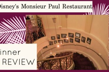 Disney World Monsieur Paul Dinner & Restaurant Review EPCOT
