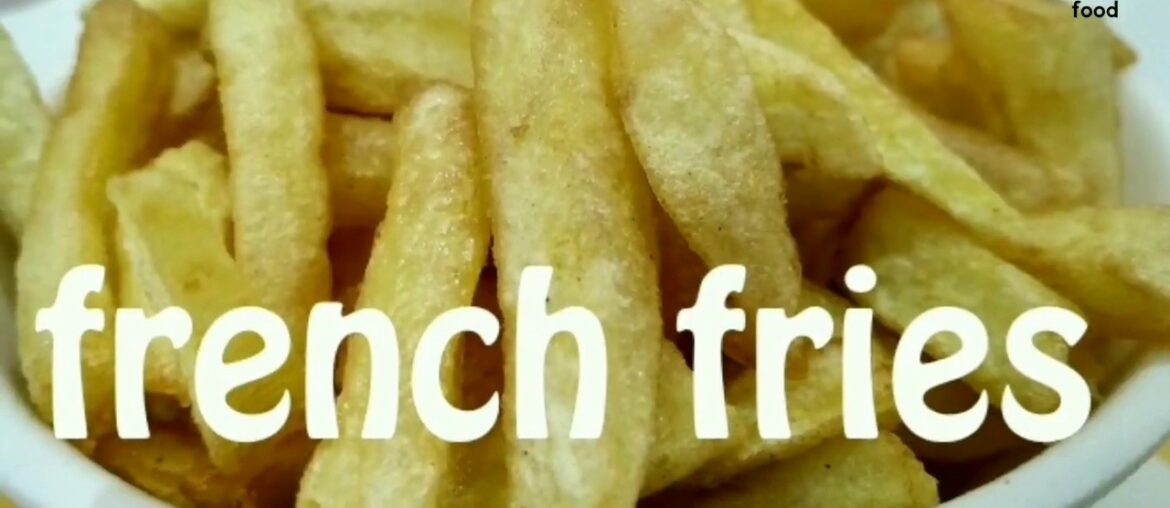 How to make french fries /Homemade french fries recipe