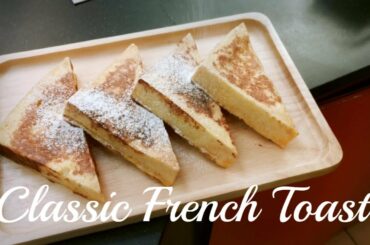 How to Make French Toast... Classic Quick and Easy Recipe