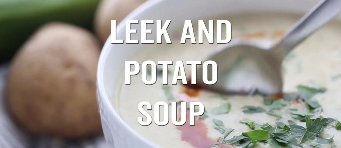 How to Make Leek & Potato Soup