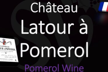 How to Pronounce Château Latour à Pomerol? Pomerol Bordeaux Wine Pronunciation
