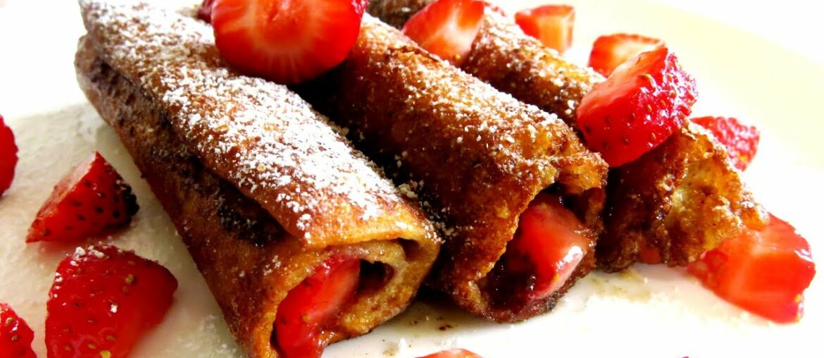 STRAWBERRY NUTELLA FRENCH TOAST ROLL UPS RECIPE