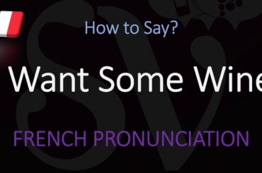 Say you want some wine (French)