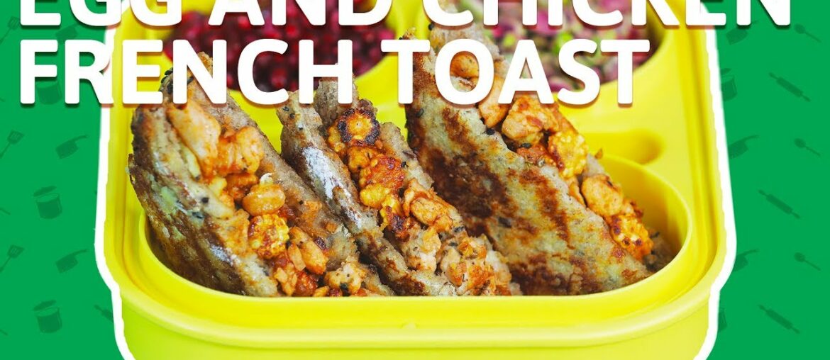 Chicken French Toast - How To Make French Toast Recipe - Chicken Recipe For Kids Tiffin Box