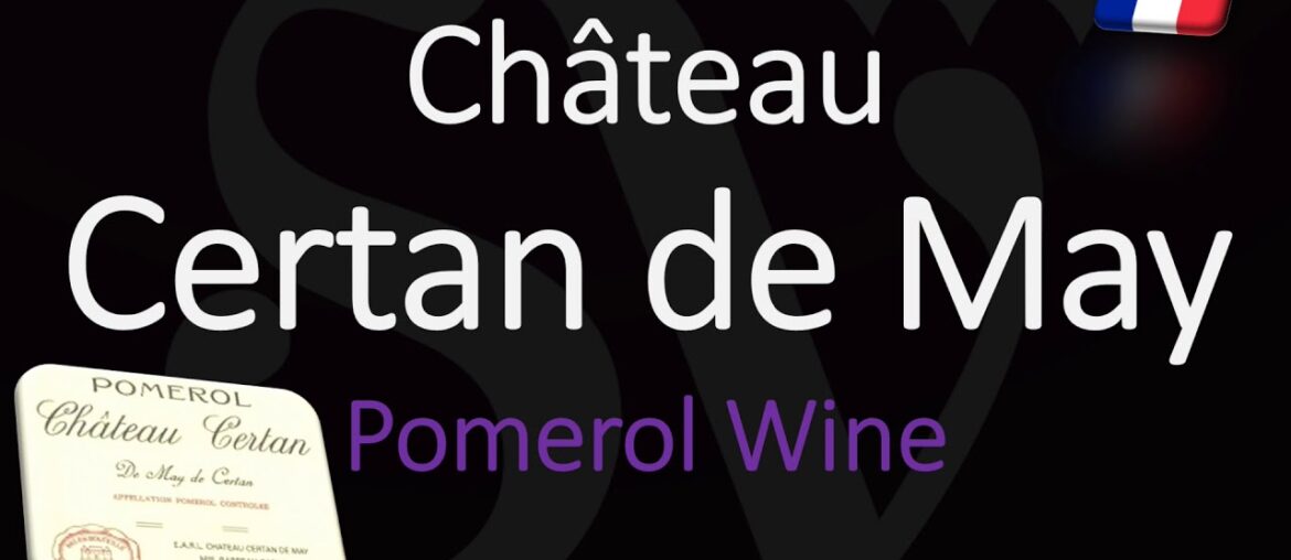 How to Pronounce Château Certan de May? Pomerol Bordeaux Wine Pronunciation How to Pronounce Château Certan de May? Pomerol Bordeaux Wine Pronunciation
