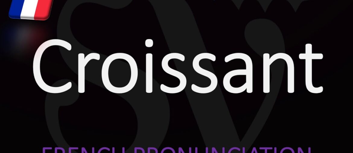 How to Pronounce Croissant? (CORRECTLY) | Food Pronunciation How to Pronounce Croissant? (CORRECTLY) | Food Pronunciation