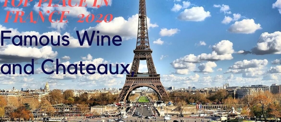 10 Top Tourist Attractions in France – Travel Video 2020 Famous wines and chateaux in France 10 Top Tourist Attractions in France - Travel Video 2020 Famous wines and chateaux in France