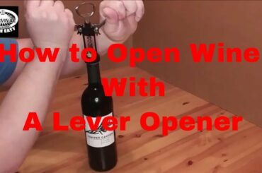 How to Open Wine With a Lever Opener