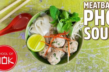 Incredibly Tasty Meatball Pho Noodle Soup Recipe! | Wok Wednesdays