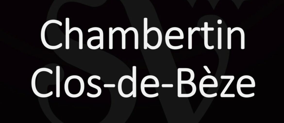 How to Pronounce Chambertin Clos-de-Bèze? French Grand Cru Wine Pronunciation