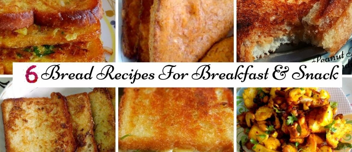 6  bread recipes | breakfast recipes | breakfast | snacks | bread pakora | bread omelette | toast