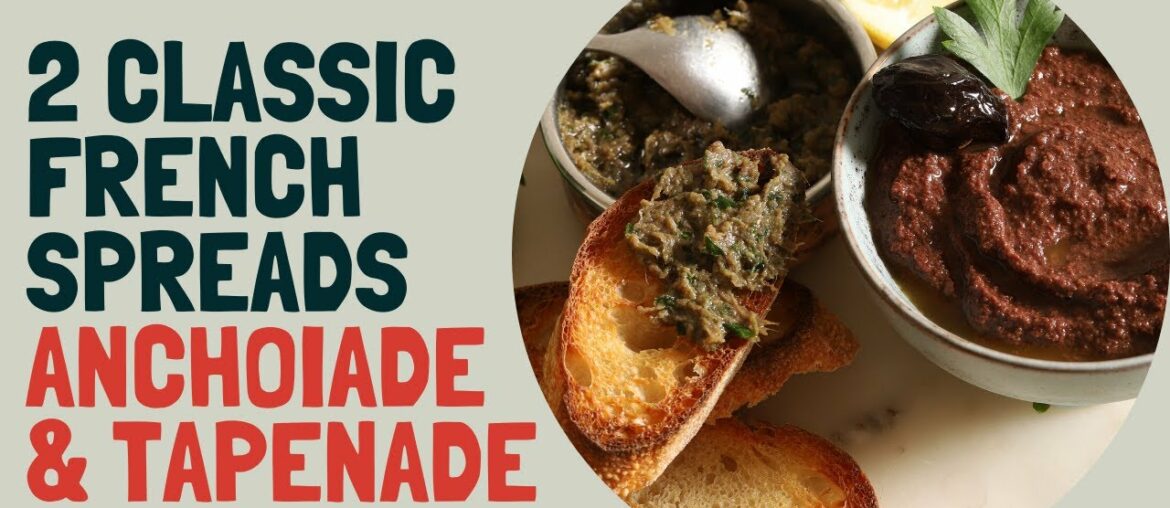 2 classic French spreads you can easily make at home: Anchoiade and Tapenade 2 classic French spreads you can easily make at home: Anchoiade and Tapenade