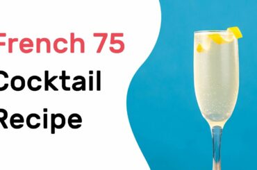 French 75 Drink Recipe in Under 1 Minute