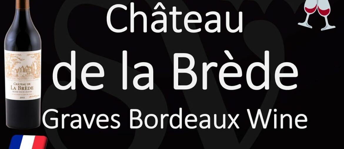 How to Pronounce Château de la Brède? French Graves Bordeaux Wine Pronunciation How to Pronounce Château de la Brède? French Graves Bordeaux Wine Pronunciation