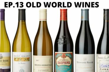 EP. 13 OLD WORLD WINES ไวน์โลกเก่า