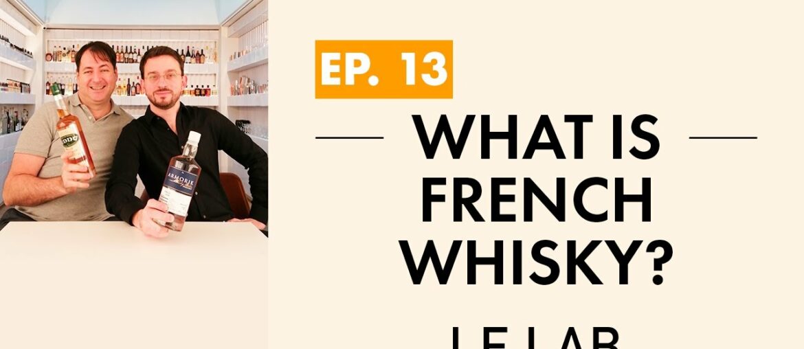 What is French Whisky ? (Ep. 13)