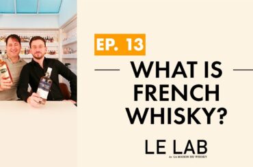 What is French Whisky ? (Ep. 13)