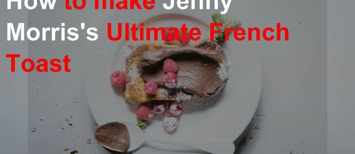 This French toast recipe will have you excited for breakfast